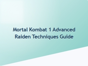 Advanced Raiden Techniques for Mortal Kombat 1