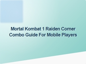 Raiden Corner Combo Guide for Mobile Players