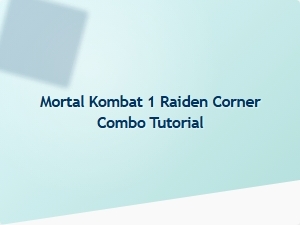 Raiden Corner Combo Tutorial Basics