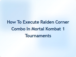 How to Execute Raiden Corner Combo in Mortal Kombat 1 Tournaments