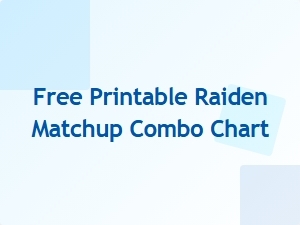 Free Printable Raiden Matchup Combo Chart