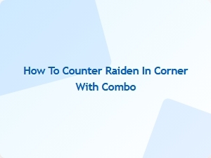 How to Counter Raiden in Corner with Combo